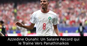 Azzedine Ounahi: Un Salaire Record qui le Traîne Vers Panathinaikos