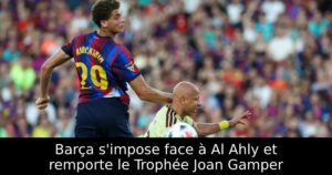 Barça s&rsquo;impose face à Al Ahly et remporte le Trophée Joan Gamper