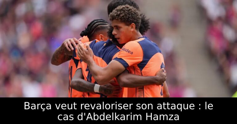 Barça veut revaloriser son attaque : le cas d'Abdelkarim Hamza