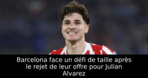 Barcelona face un défi de taille après le rejet de leur offre pour Julian Alvarez