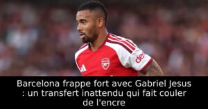 Barcelona frappe fort avec Gabriel Jesus : un transfert inattendu qui fait couler de l&rsquo;encre