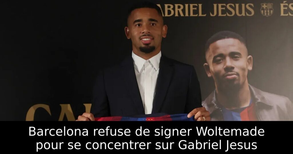 Barcelona refuse de signer Woltemade pour se concentrer sur Gabriel Jesus