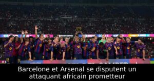 Barcelone et Arsenal se disputent un attaquant africain prometteur