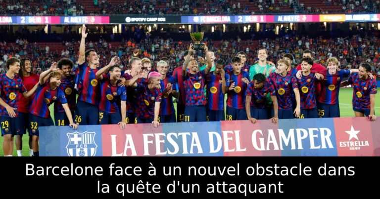 Barcelone face à un nouvel obstacle dans la quête d'un attaquant