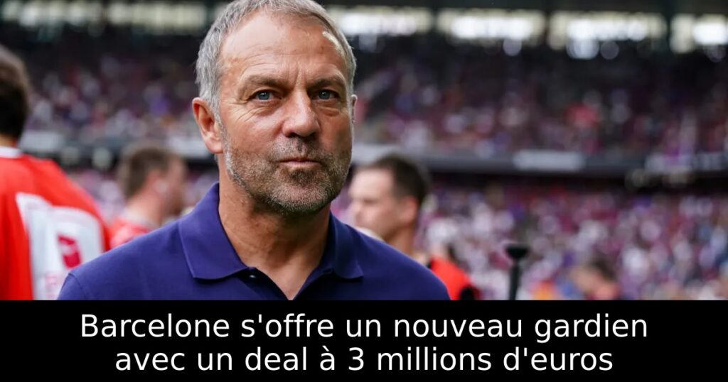 Barcelone s&rsquo;offre un nouveau gardien avec un deal à 3 millions d&rsquo;euros