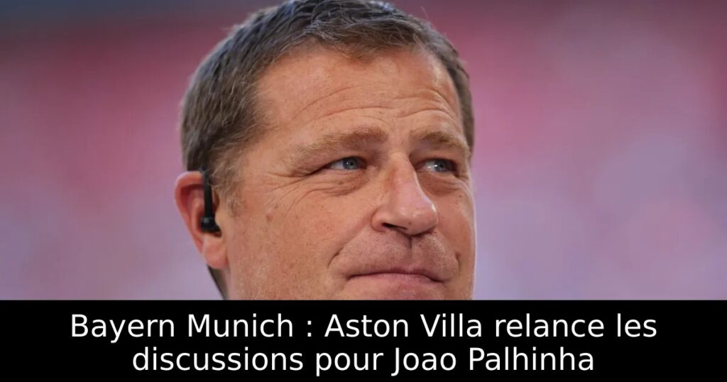 Bayern Munich : Aston Villa relance les discussions pour Joao Palhinha