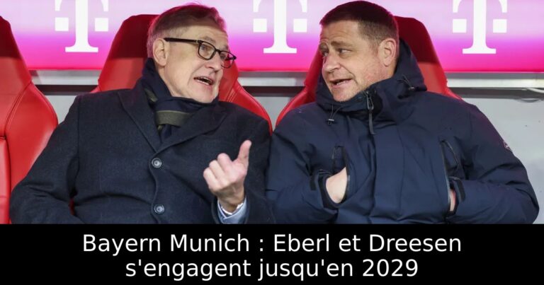 Bayern Munich : Eberl et Dreesen s'engagent jusqu'en 2029