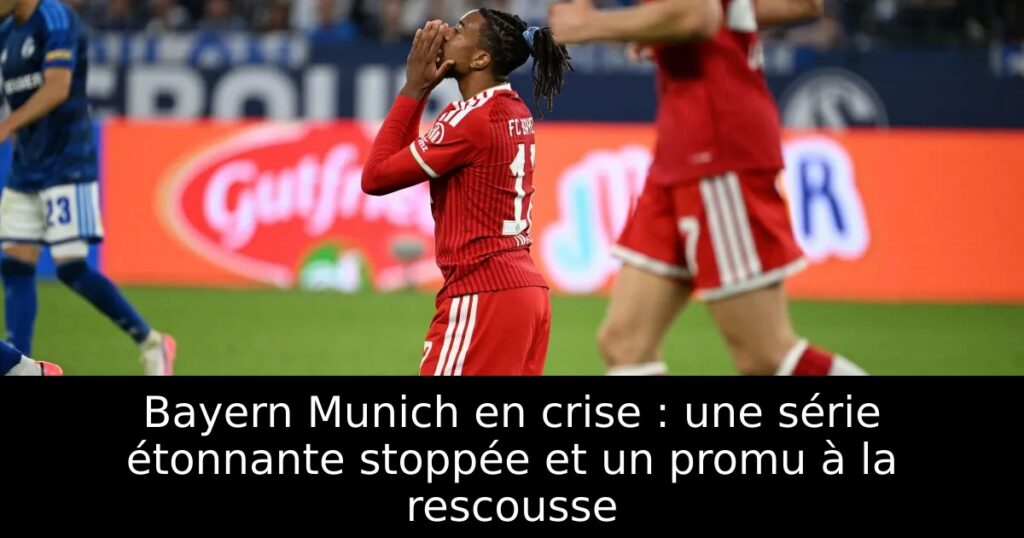 Bayern Munich en crise : une série étonnante stoppée et un promu à la rescousse