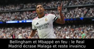 Bellingham et Mbappé en feu : le Real Madrid écrase Malaga et reste invaincu