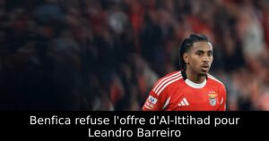 Benfica refuse l&rsquo;offre d&rsquo;Al-Ittihad pour Leandro Barreiro