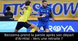 Benzema prend la parole après son départ d&rsquo;Al-Hilal : Vers une retraite ?