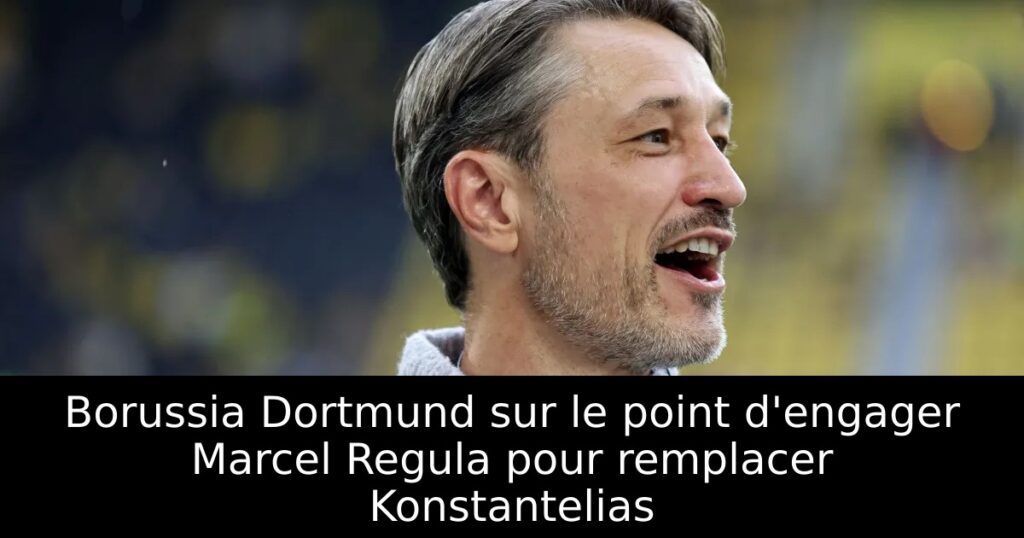 Borussia Dortmund sur le point d&rsquo;engager Marcel Regula pour remplacer Konstantelias