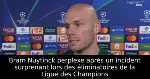Bram Nuytinck perplexe après un incident surprenant lors des éliminatoires de la Ligue des Champions
