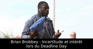 Brian Brobbey : Incertitude et intérêt lors du Deadline Day