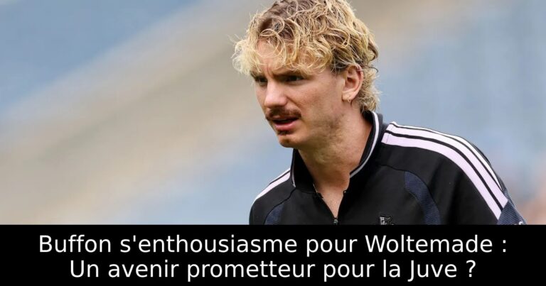 Buffon s'enthousiasme pour Woltemade : Un avenir prometteur pour la Juve ?