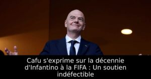 Cafu s&rsquo;exprime sur la décennie d&rsquo;Infantino à la FIFA : Un soutien indéfectible