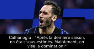 Calhanoglu : « Après la dernière saison, on était sous-estimés. Maintenant, on vise la domination! »