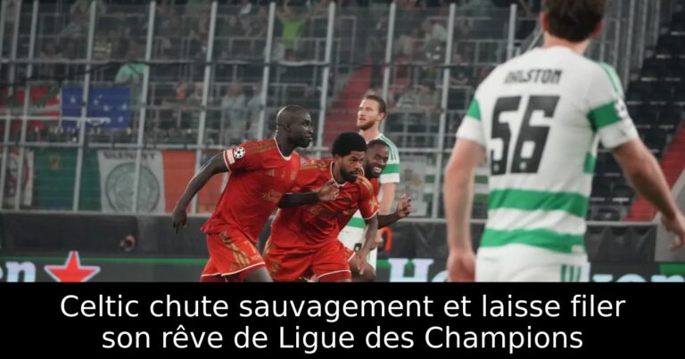 Celtic chute sauvagement et laisse filer son rêve de Ligue des Champions