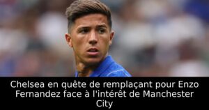 Chelsea en quête de remplaçant pour Enzo Fernandez face à l&rsquo;intérêt de Manchester City