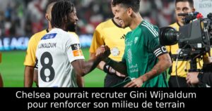 Chelsea pourrait recruter Gini Wijnaldum pour renforcer son milieu de terrain