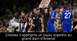 Chelsea s&rsquo;approprie un joyau argentin au grand dam d&rsquo;Arsenal