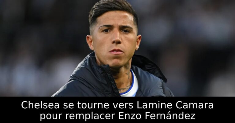 Chelsea se tourne vers Lamine Camara pour remplacer Enzo Fernández