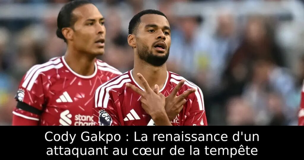 Cody Gakpo : La renaissance d&rsquo;un attaquant au cœur de la tempête