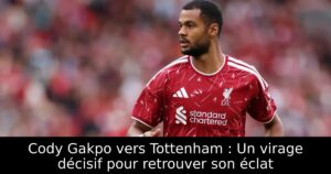 Cody Gakpo vers Tottenham : Un virage décisif pour retrouver son éclat