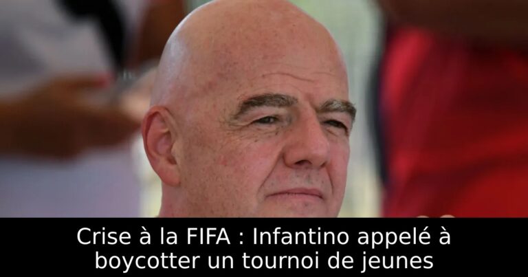 Crise à la FIFA : Infantino appelé à boycotter un tournoi de jeunes