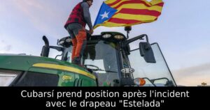 Cubarsí prend position après l&rsquo;incident avec le drapeau « Estelada »