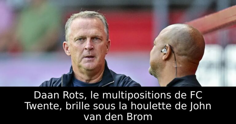 Daan Rots, le multipositions de FC Twente, brille sous la houlette de John van den Brom