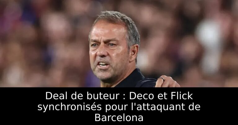 Deal de buteur : Deco et Flick synchronisés pour l'attaquant de Barcelona