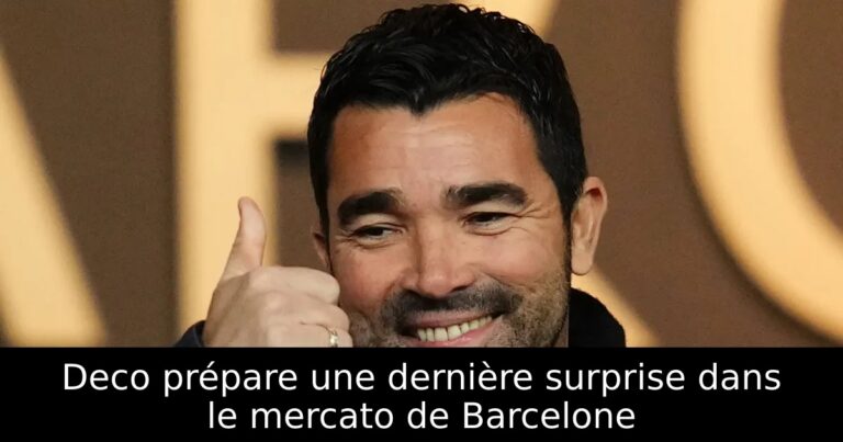 Deco prépare une dernière surprise dans le mercato de Barcelone