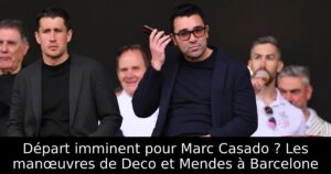 Départ imminent pour Marc Casado ? Les manœuvres de Deco et Mendes à Barcelone