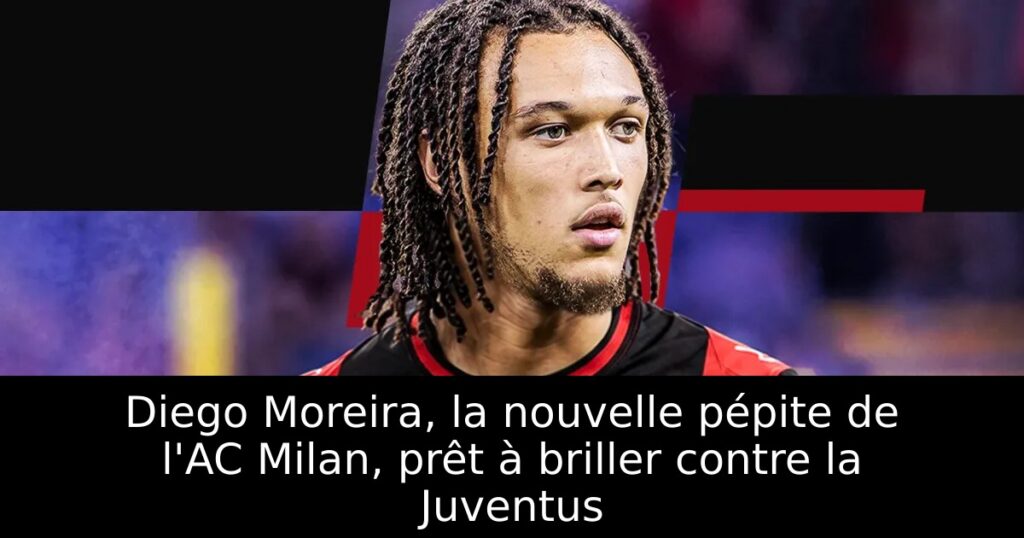 Diego Moreira, la nouvelle pépite de l&rsquo;AC Milan, prêt à briller contre la Juventus
