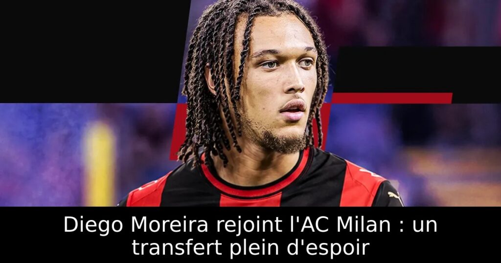 Diego Moreira rejoint l&rsquo;AC Milan : un transfert plein d&rsquo;espoir