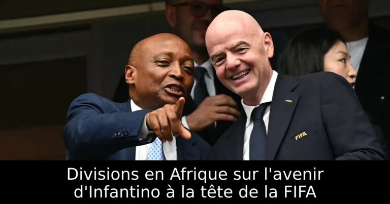 Divisions en Afrique sur l'avenir d'Infantino à la tête de la FIFA
