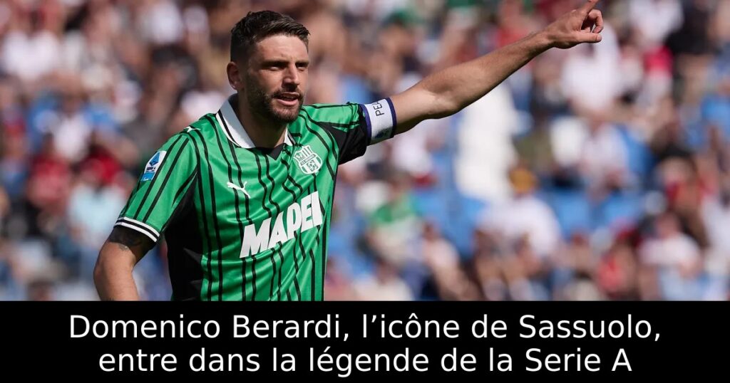 Domenico Berardi, l’icône de Sassuolo, entre dans la légende de la Serie A