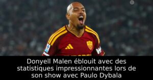 Donyell Malen éblouit avec des statistiques impressionnantes lors de son show avec Paulo Dybala