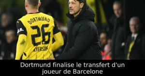 Dortmund finalise le transfert d&rsquo;un joueur de Barcelone