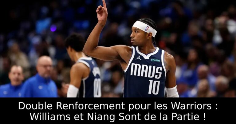 Double Renforcement pour les Warriors : Williams et Niang Sont de la Partie !