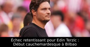 Échec retentissant pour Edin Terzic : Début cauchemardesque à Bilbao