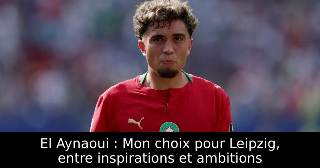 El Aynaoui : Mon choix pour Leipzig, entre inspirations et ambitions