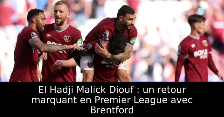 El Hadji Malick Diouf : un retour marquant en Premier League avec Brentford