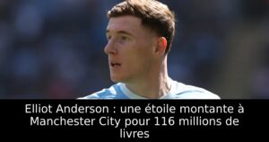 Elliot Anderson : une étoile montante à Manchester City pour 116 millions de livres