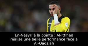 En-Nesyri à la pointe : Al-Ittihad réalise une belle performance face à Al-Qadsiah