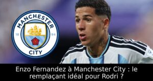 Enzo Fernandez à Manchester City : le remplaçant idéal pour Rodri ?