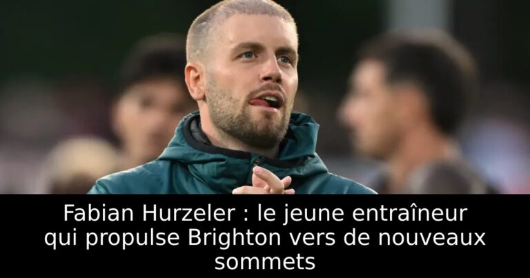 Fabian Hurzeler : le jeune entraîneur qui propulse Brighton vers de nouveaux sommets