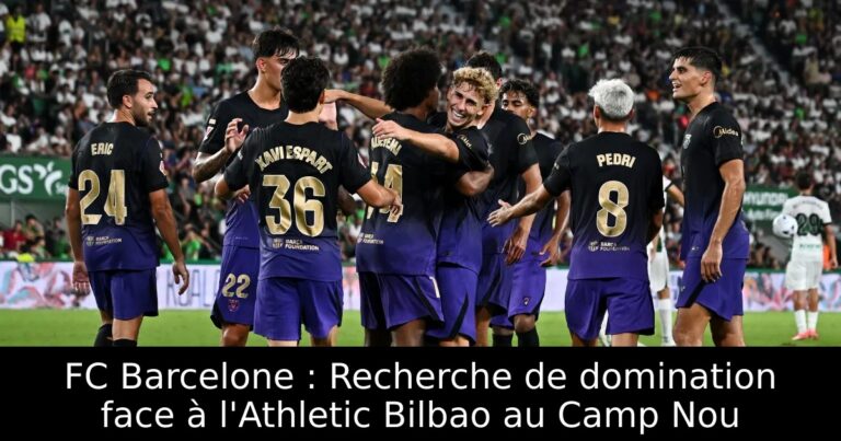 FC Barcelone : Recherche de domination face à l'Athletic Bilbao au Camp Nou