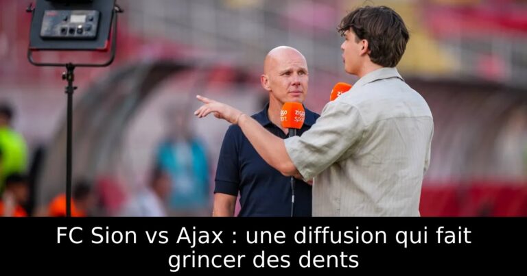 FC Sion vs Ajax : une diffusion qui fait grincer des dents